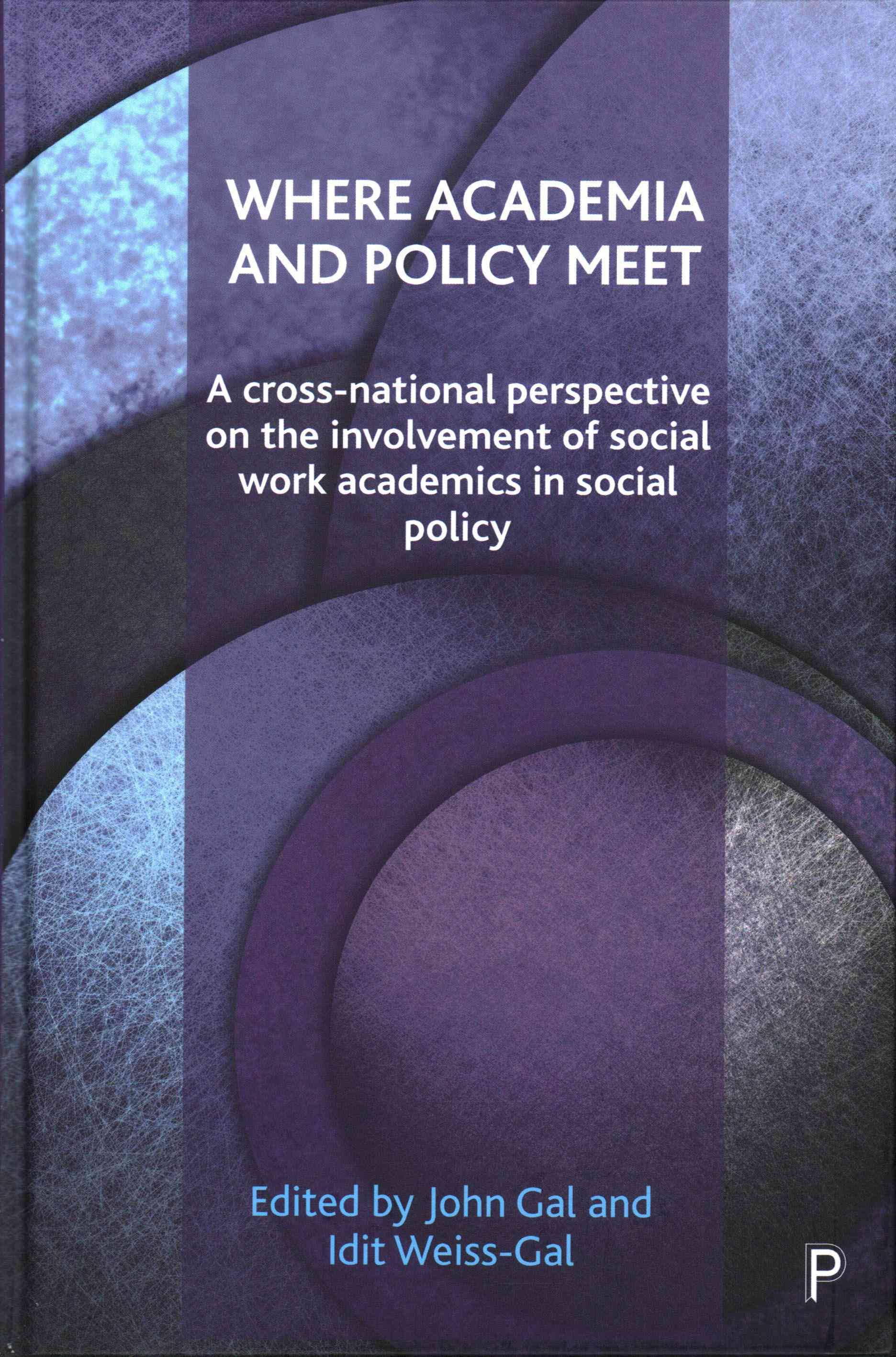 Where academia and policy meet : a cross-national perspective on the involvement of social work academics in social policy 책표지
