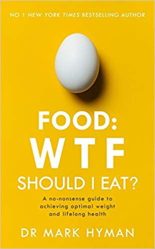 Food : WTF should I eat? : the no-nonsense guide to achieving optimal weight and lifelong health 책표지