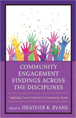 Community engagement findings across the disciplines : applying course content to community needs 책표지