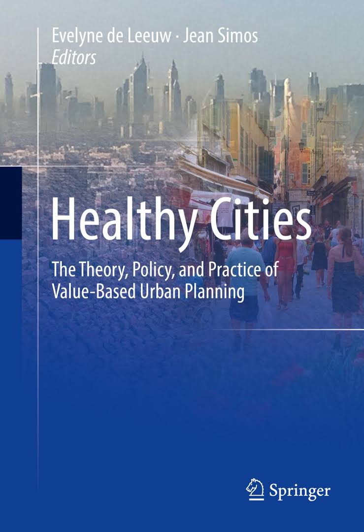 Healthy cities : the theory, policy, and practice of value-based urban planning 책표지