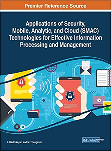Applications of security, mobile, analytic and cloud (SMAC) technologies for effective information processing and management 책표지