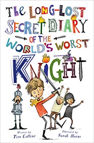 (The) long-lost secret diary of the world's worst knight