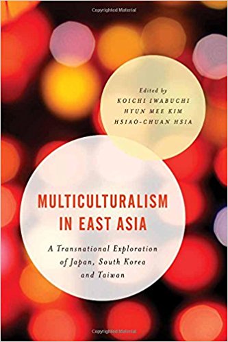 Multiculturalism in East Asia : a transnational exploration of Japan, South Korea and Taiwan 책표지