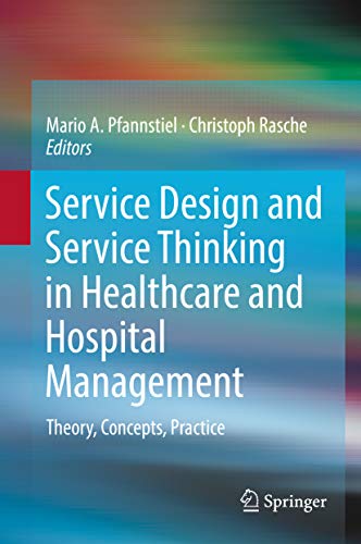 Service design and service thinking in healthcare and hospital management : theory, concepts, practice 책표지