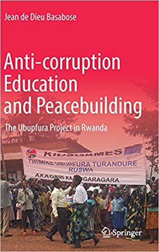 Anti-corruption education and peacebuilding : the Ubupfura Project in Rwanda 책표지