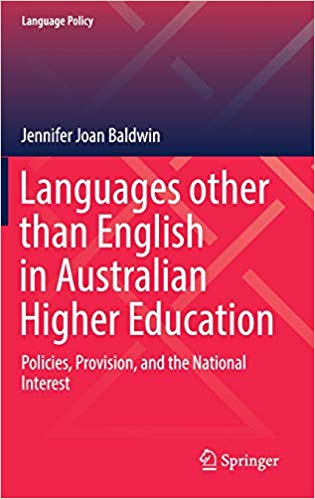 Languages other than English in Australian higher education : policies, provision, and the national interest 책표지