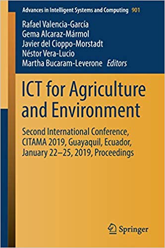 ICT for agriculture and environment : second international conference, CITAMA 2019, Guayaquil, Ecuador, January 22-25, 2019, proceedings