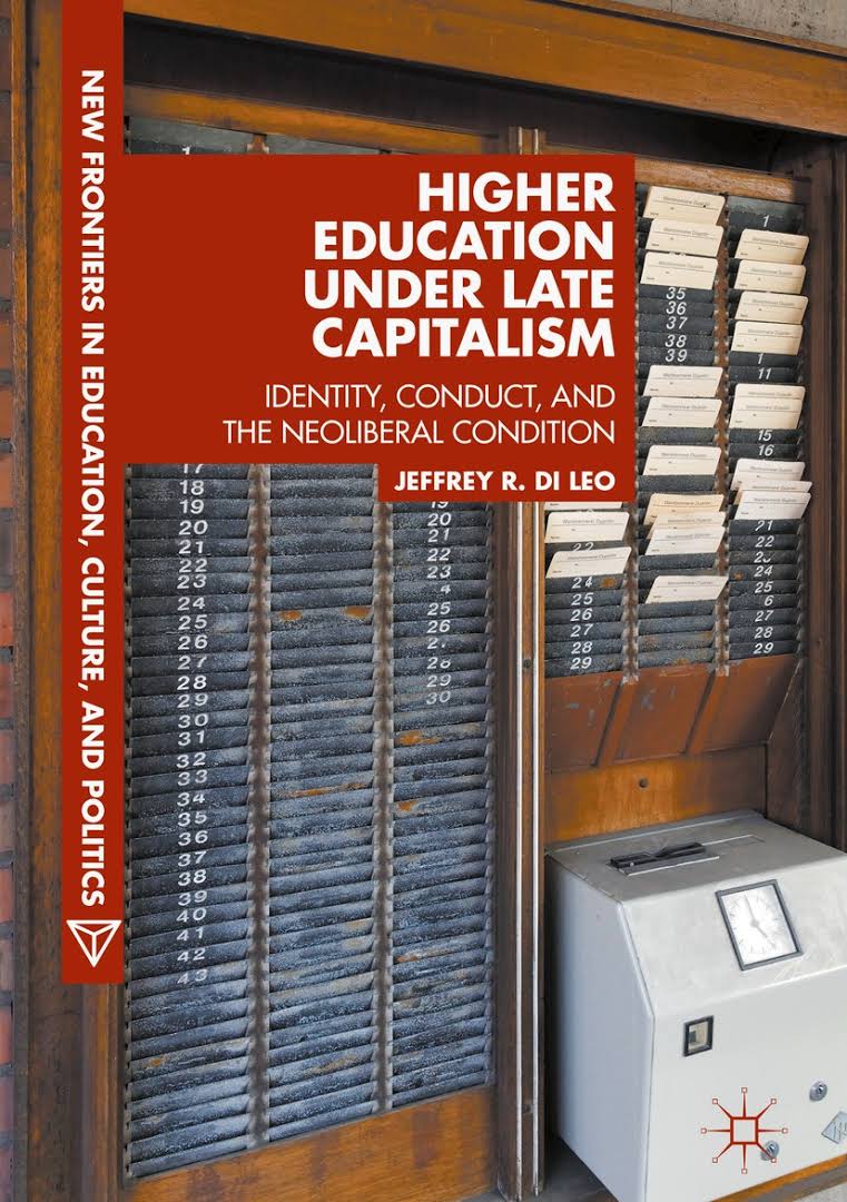 Higher education under late capitalism : identity, conduct, and the neoliberal condition 책표지