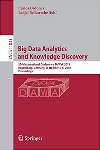 Big data analytics and knowledge discovery : 20th International Conference, DaWaK 2018, Regensburg, Germany, September 3-6, 2018, Proceedings 책표지