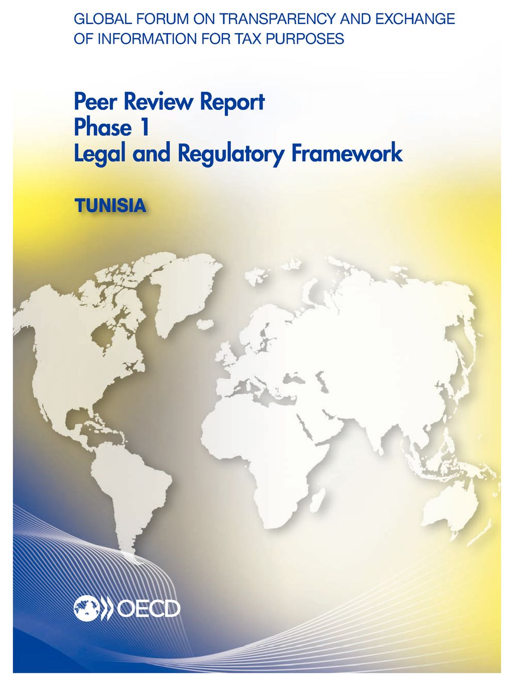 Global forum on transparency and exchange of information for tax purposes peer reviews : Tunisia 2016. phase 1, legal and regulatory framework 책표지