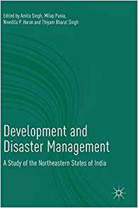 Development and disaster management : a study of the northeastern states of India 책표지