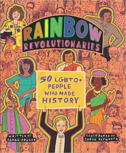 Rainbow revolutionaries : 50 LGBTQ+ people who made history 책표지
