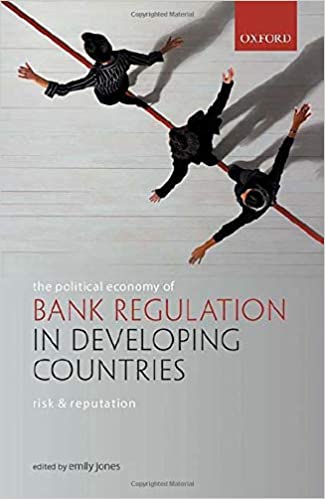 (The) political economy of bank regulation in developing countries : risk and reputation 책표지