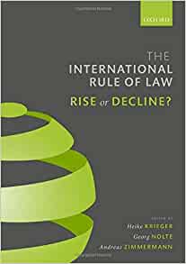 (The) international rule of law : rise or decline? : foundational challenges 책표지