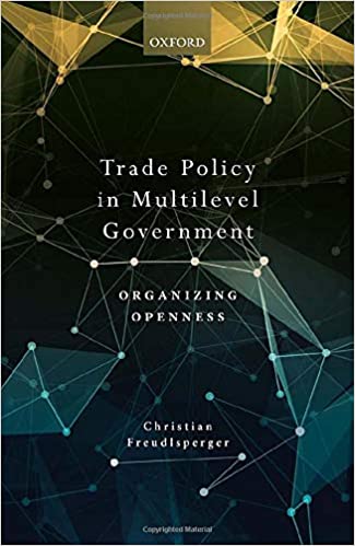 Trade policy in multilevel government : organizing openness 책표지