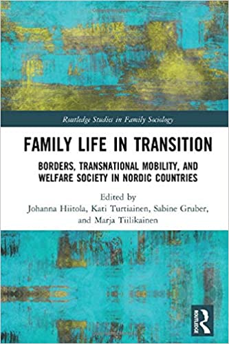 Family life in transition : borders, transnational mobility, and welfare society in Nordic countries 책표지