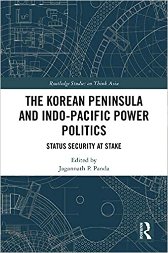 (The) Korean Peninsula and Indo-Pacific power politics : status security at stake 책표지