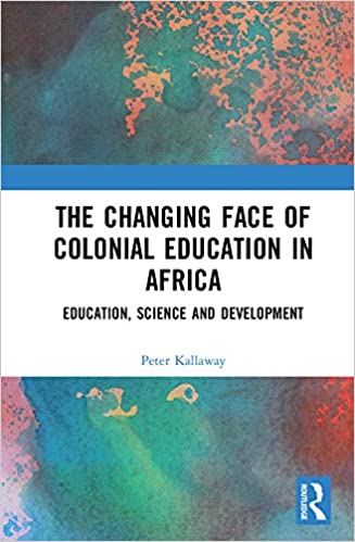 (The) changing face of colonial education in Africa : education, science and development 책표지