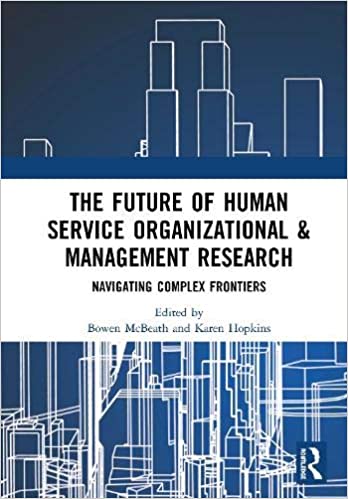 (The) future of human service organizational ＆ management research : navigating complex frontiers 책표지