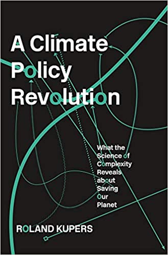 (A) climate policy revolution : what the science of complexity reveals about saving our planet 책표지