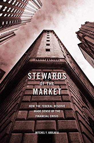 Stewards of the market : how the federal reserve made sense of the financial crisis 책표지