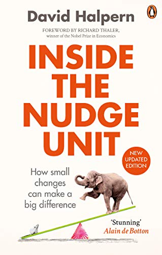 Inside the nudge unit : how small changes can make a big difference