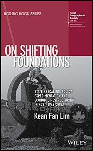 On shifting foundations : state rescaling, policy experimentation and economic restructuring in post-1949 China 책표지