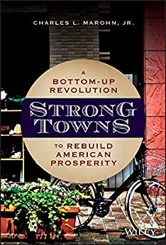 Strong towns : a bottom-up revolution to rebuild American prosperity 책표지