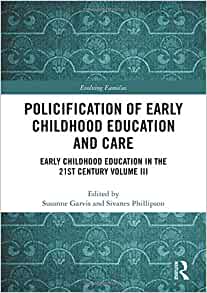 Early childhood education in the 21st century. Volume III, Policification of early childhood education and care 책표지