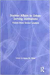Student affairs in urban-serving institutions : voices from senior leaders 책표지