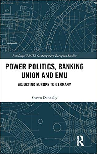 Power politics, Banking Union and EMU : adjusting Europe to Germany 책표지
