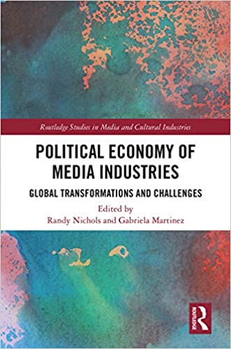 Political economy of media industries : global transformations and challenges 책표지