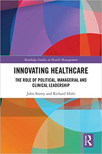 Innovating healthcare : the role of political, managerial and clinical leadership 책표지