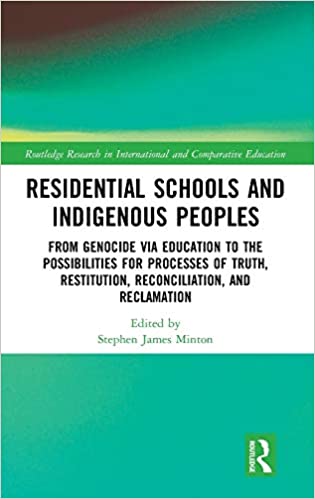 Residential schools and indigenous peoples : from genocide via education to the possibilities for processes of truth, restitution, reconciliation, and reclamation 책표지