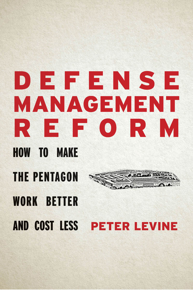 Defense management reform : how to make the Pentagon work better and cost less 책표지