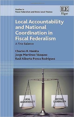 Local accountability and national coordination in fiscal federalism : a fine balance 책표지