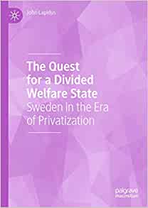 (The) quest for a divided welfare state : Sweden in the era of privatization 책표지