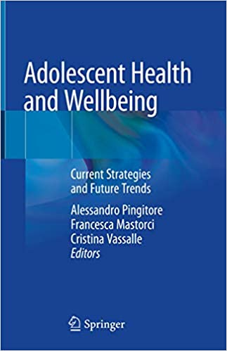 Adolescent health and wellbeing : current strategies and future trends 책표지