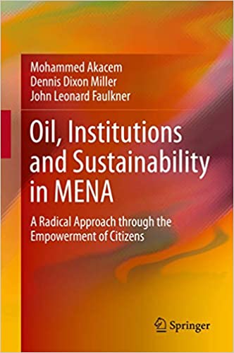 Oil, institutions and sustainability in MENA : a radical approach through the empowerment of citizens 책표지