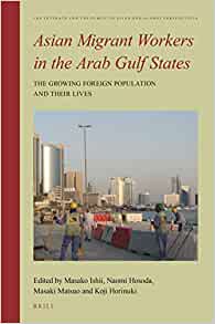 Asian migrant workers in the Arab Gulf States : the growing foreign population and their lives 책표지