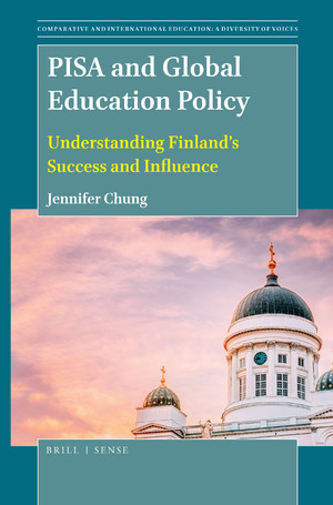 PISA and global education policy : understanding Finland's success and influence 책표지
