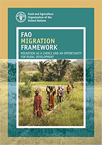 FAO migration framework : migration as a choice and an opportunity for rural development 책표지