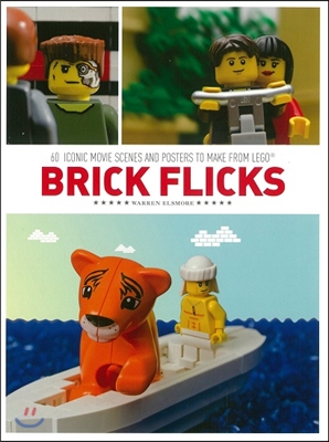 Brick flicks : 60 iconic movie scenes and posters to make from LEGO 책표지