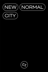 뉴노멀시티 = New normal city : 6개의 동사로 읽는 도시의 새로운 기준 책표지