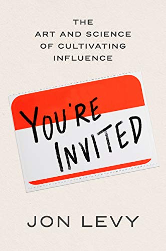 You're invited : the art and science of cultivating influence