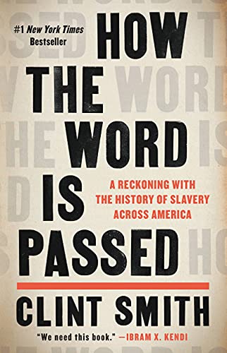 How the word is passed : a reckoning with the history of slavery across America 책표지