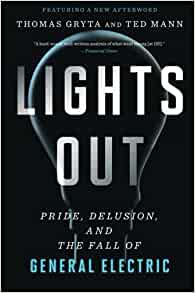 Lights out : pride, delusion, and the fall of General Electric 책표지