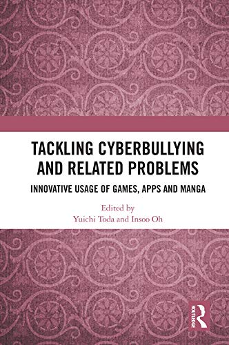 Tackling cyberbullying and related problems : innovative usage of games, apps and manga 책표지