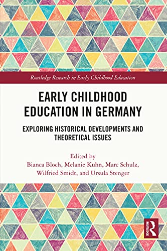 Early childhood education in Germany : exploring historical developments and theoretical issues 책표지