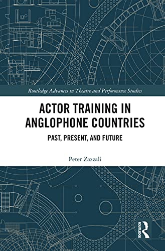Actor training in anglophone countries : past, present and future 책표지
